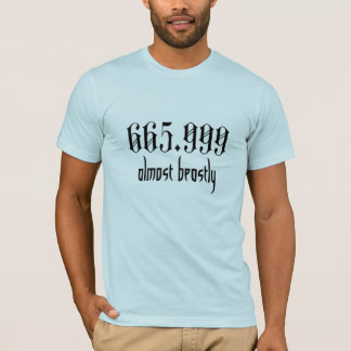 T-shirts Quase brutalmente