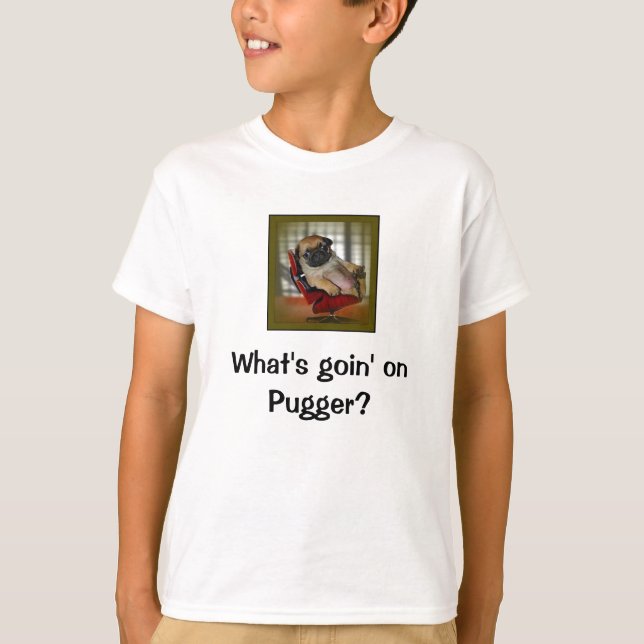 T-shirts Que é Goin em Pugger? (Frente)