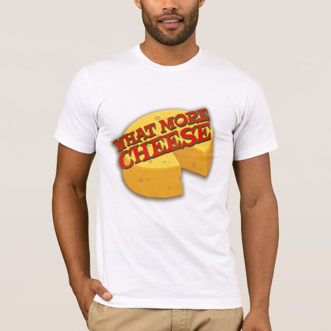 T-shirts Que mais slogan gráfico de queijo? (Frente)
