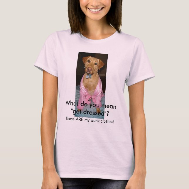 T-shirts Que você significa "obtem vestido"? (Frente)