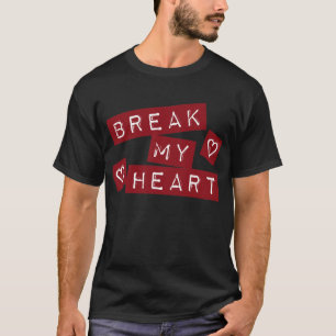 T-shirts Quebre meu coração