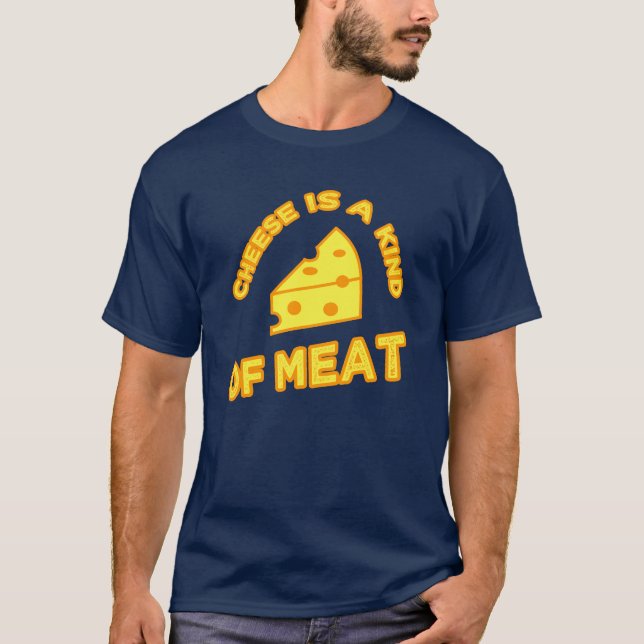 T-shirts Queijo É Um Tipo De Carne (Frente)