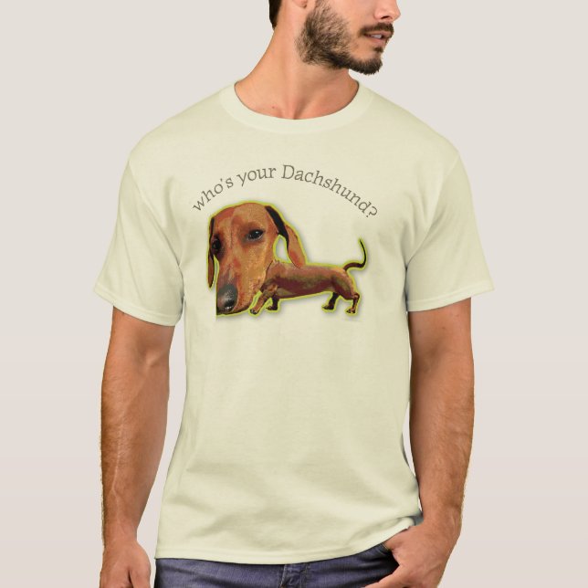T-shirts Quem é seu Dachshund? (Frente)
