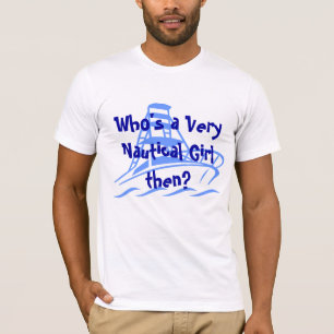 T-shirts Quem é uma menina muito náutica então?
