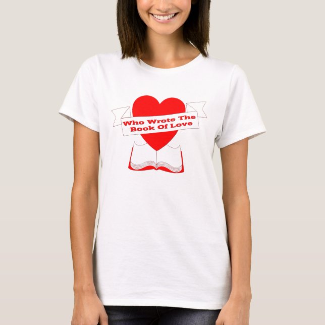 T-shirts Quem escreveu o livro do amor (Frente)