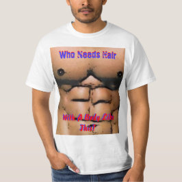T-shirts Quem Precisa De Cabelo (Com Um Corpo Como Este)