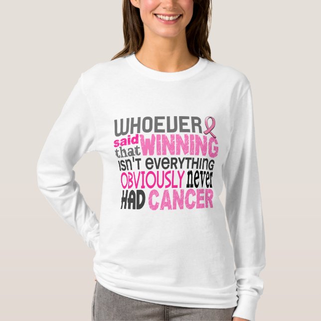 T-shirts Quem quer que disse o cancro da mama (Frente)