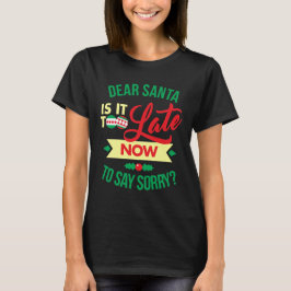 T-shirts Querido Papai Noel, É Tarde Demais Para Pedir Desc
