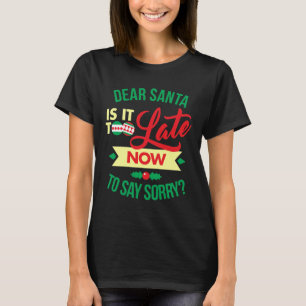 T-shirts Querido Papai Noel, É Tarde Demais Para Pedir Desc