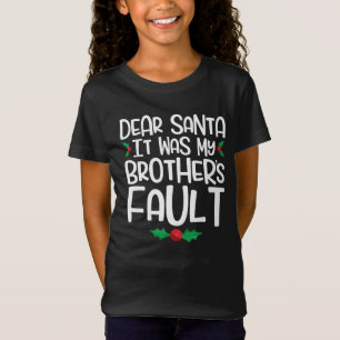 T-shirts Querido Papai Noel Foi a Falta do Meu Irmão