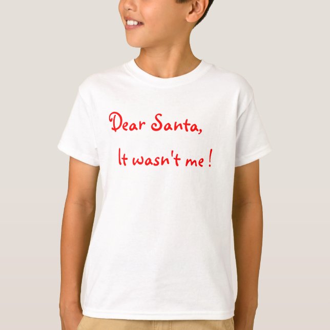 T-shirts Querido Papai Noel Não fui eu ! (Frente)