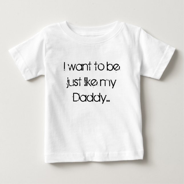 T-shirts Quero ser como o meu Pai... (Frente)