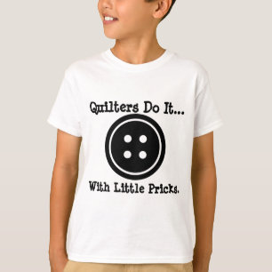 T-shirts Quilters fazem isso... com pequenos preços.