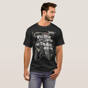 T-shirts Rat Rod Dirigindo para o ferrugem da minha vida é