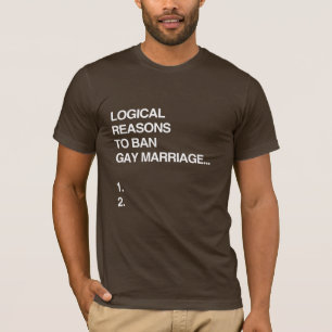 T-SHIRTS RAZÕES LÓGICAS PARA PROIBIR O CASAMENTO GAY