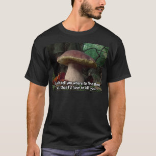 T-shirts Rei Bolete - eu teria que matá-lo