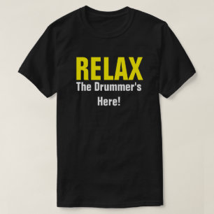 T-shirts Relaxe. O baterista está aqui. Music Drummer FUNNY