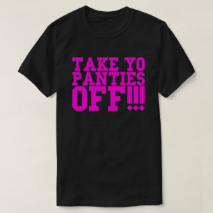 T-SHIRTS RETIRE CALCINHAS DE YO!!!