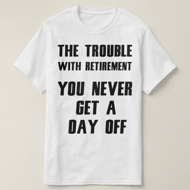 T-shirts Retirement Hilarious Tee (Frente do Design)