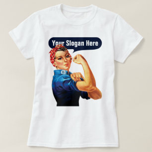T-shirts Rosie The Riveter - Adicione Seu Próprio Slogan P