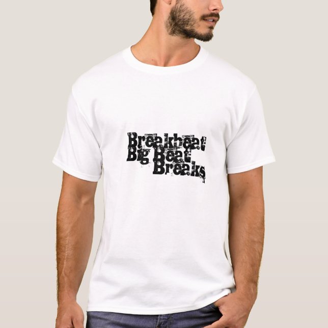 T-shirts Rupturas, batida grande, Breakbeat (Frente)