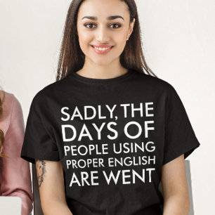 T-shirts Sadly People Using Proper English Spelling