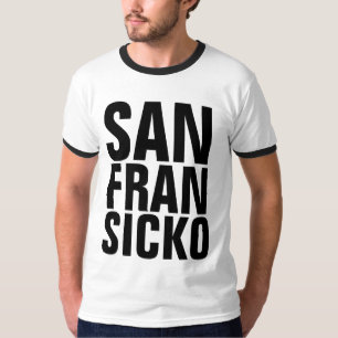 T-shirts SAN FRANCISO SAN FRAN SICKO