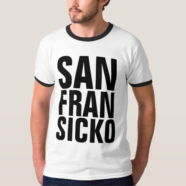 T-shirts SAN FRANCISO SAN FRAN SICKO (Frente)