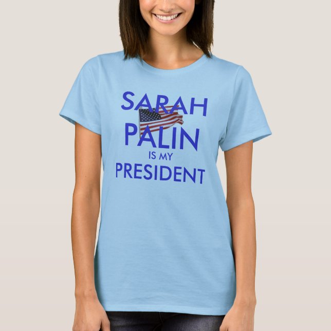 T-shirts Sarah Palin é meu presidente (Frente)