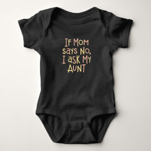 T-shirts Se a mamã diz não, eu pergunto a minha tia