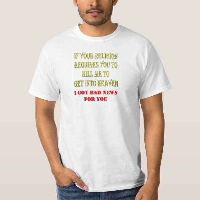T-SHIRTS SE A SUA RELIGIÃO EXIGIR QUE ME MATAR (Frente)