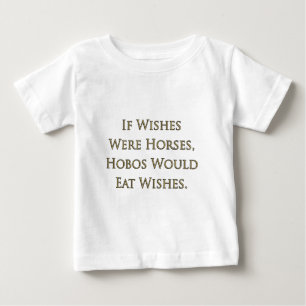 T-shirts Se Desejos Fossem Cavalos, Vagabundos Comeriam Des