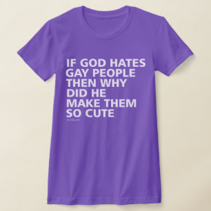 T-shirts Se Deus Odeia Pessoas Gay Por Que Tão Bonitos LGBT