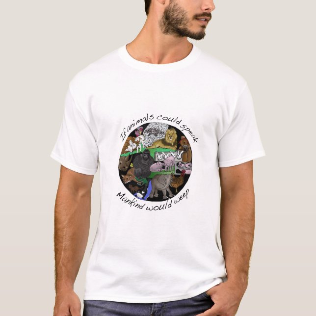 T-shirts Se os animais poderiam falar a humanidade weep a (Frente)