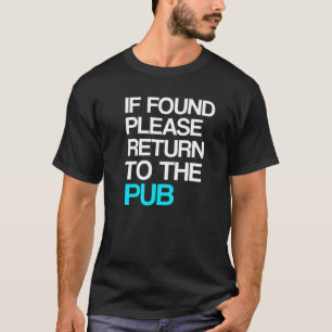 T-shirts Se retorno por favor encontrado ao bar