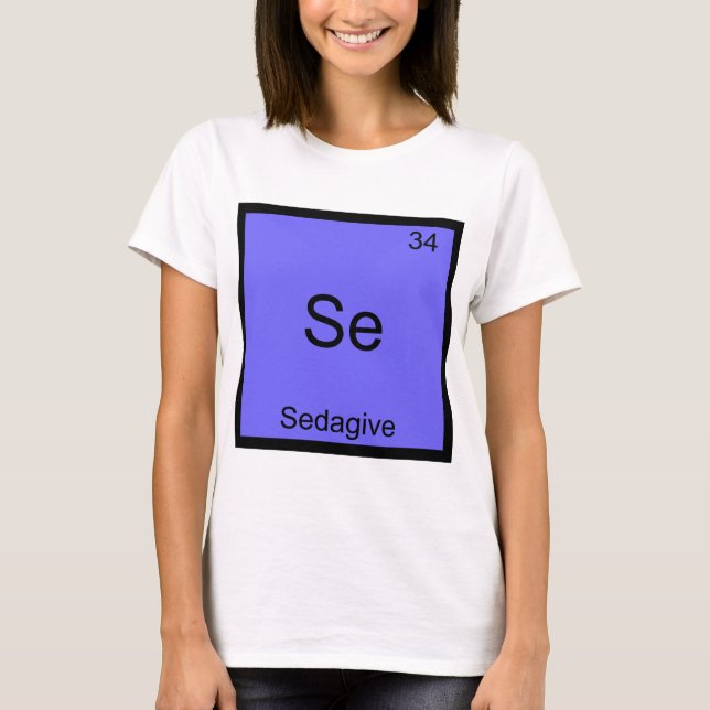 T-shirts Se - Sedagive Funny Chemistry Element Symbol Tee (Frente)