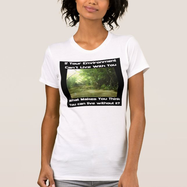 T-shirts Se seu ambiente não pode viver com você (Frente)