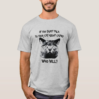 T-SHIRTS SE VOCÊ NÃO FALAR COM SEU GATO SOBRE CATNIP...