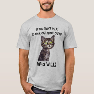 T-SHIRTS SE VOCÊ NÃO FALAR COM SEU GATO SOBRE CATNIP...
