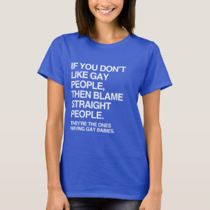 T-SHIRTS SE VOCÊ NÃO GOSTA DE PESSOAS GAYS, ENTÃO CULPE HET