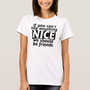 T-shirts Se você não pode dizer nada legal nós deveríamos s