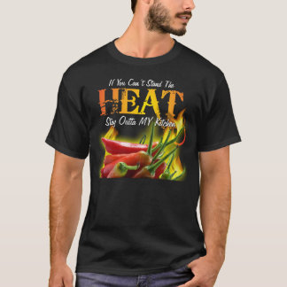 T-shirts Se você não pode estar o calor, permaneça Outta