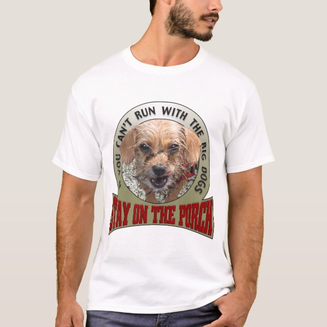 T-shirts Se você não pode funcionar com os cães grandes (Frente)