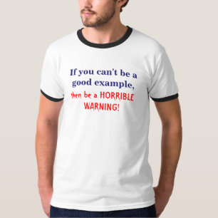 T-shirts Se você não pode ser um bom exemplo,