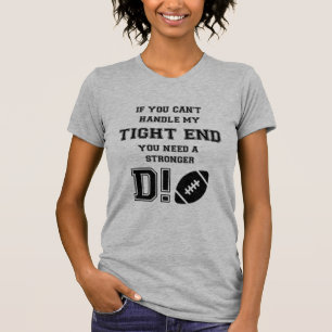 T-SHIRTS SE VOCÊ NÃO PODE TRATAR MEU TIGHT END. VOCÊ