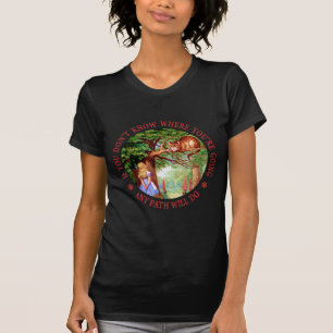 T-shirts Se você não sabe aonde você está indo…