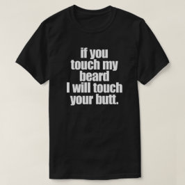 T-SHIRTS SE VOCÊ TOCAR NA MINHA BARRA, EU TOQUECEREI A SUA