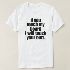 T-SHIRTS SE VOCÊ TOCAR NA MINHA BARRA, EU TOQUECEREI A SUA