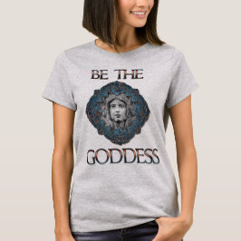 T-shirts Seja a Deusa