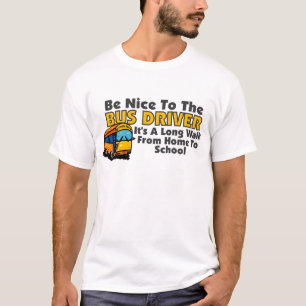 T-shirts Seja agradável ao condutor de autocarro